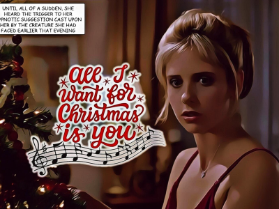 Story: Buffy in 'All I want for Christmas is YOU'